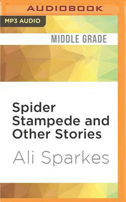Spider Stampede and Other Stories by Ali Sparkes