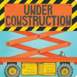 Under Construction by Paula Hannigan