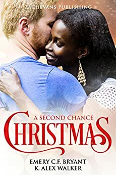 A Second Chance Christmas: by Emery C. F. Bryant, K. Alex Walker