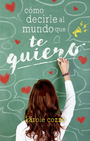 Cómo decirle al mundo que te quiero by Karole Cozzo