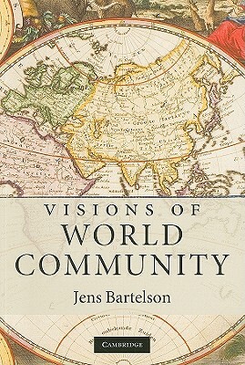 Visions of World Community by Jens Bartelson