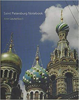 Saint Petersburg Notebook by Ann Lauterbach