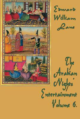 The Arabian Nights' Entertainment Volume 6. by 