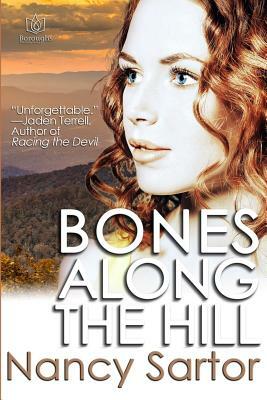 Bones Along The Hill by Nancy Sartor