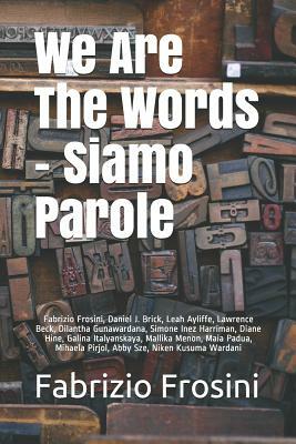 We Are The Words - Siamo Parole by Simone Inez Harriman, Galina Italyanskaya, Daniel J. Brick