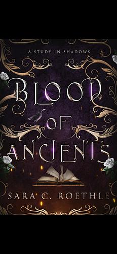 Blood of Ancients by Sara C. Roethle