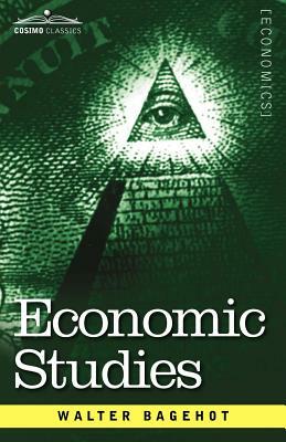 Economic Studies by Walter Bagehot