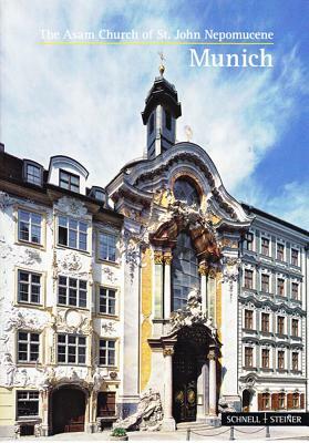 Munich: The Asam Church of St. John Nepomucene by Gabriele Dischinger, Richard Bauer