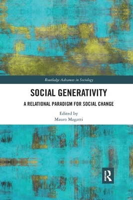 Social Generativity: A Relational Paradigm for Social Change by 