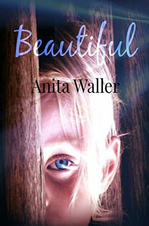 Beautiful by Anita Waller