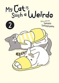 My Cat Is Such a Weirdo Vol. 2 by Tamako Tamagoyama