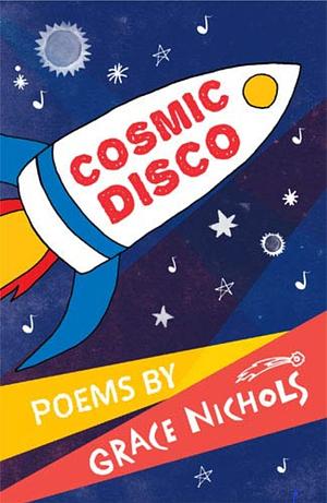 Cosmic Disco by Grace Nichols