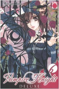 Vampire Knight Deluxe, Vol. 6 by Simona Stanzani, Matsuri Hino