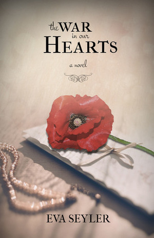 The War in Our Hearts by Eva Seyler