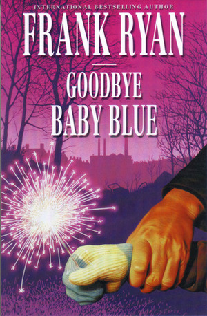 Goodbye Baby Blue by Frank P. Ryan