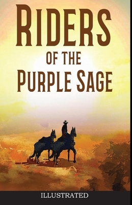 Riders of the Purple Sage Illustrated by Zane Grey