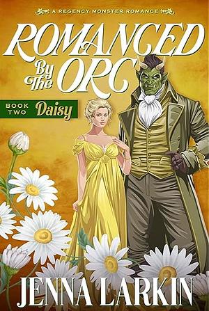 Romanced by the Orc by Jenna Larkin