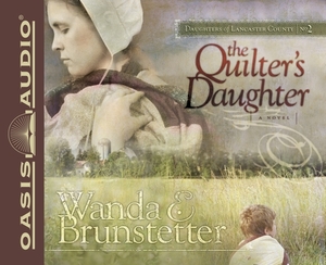 The Quilter's Daughter by Wanda E. Brunstetter