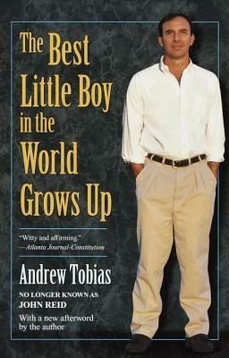 The Best Little Boy in the World Grows Up by Andrew Tobias, John Reid