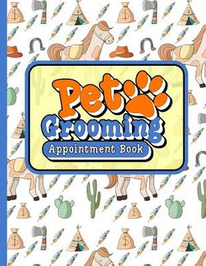 Pet Grooming Appointment Book: 6 Columns Appointment Note, At A Glance Appointment Book, Large Appointment Book, Cute Cowboys Cover by Moito Publishing