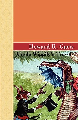 Uncle Wiggily's Travels by Howard R. Garis