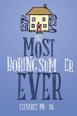 The Most Boring Summer Ever by Elisabet McHugh