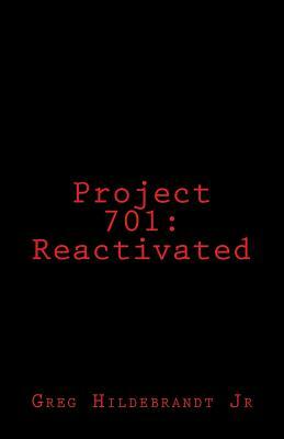 Project 701: Reactivated by Greg Hildebrandt Jr