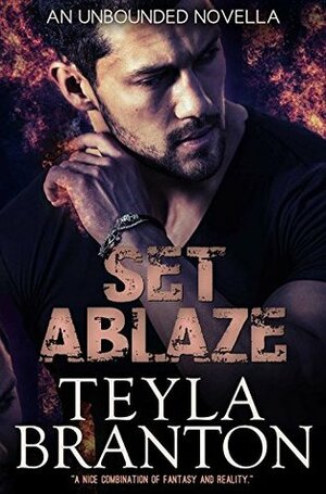 Set Ablaze by Teyla Branton