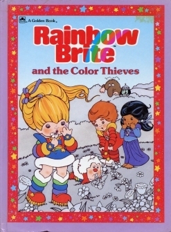 Rainbow Brite and the Color Thieves by Harry Coe Verr