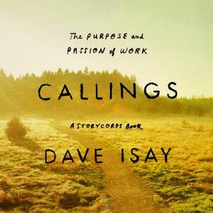 Callings: The Purpose and Passion of Work by David Isay