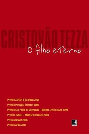 O filho eterno (Portuguese Edition) by Cristovão Tezza