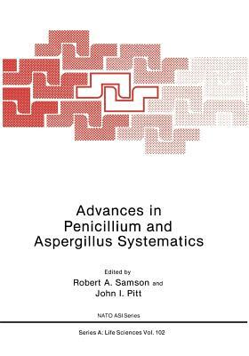 Advances in Penicillium and Aspergillus Systematics by 