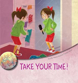 Take Your Time! by Jennifer Moore-Mallinos