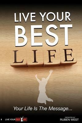 Live Your BEST Life: Your Life Is the Message by Chandra Pointer, Sade Jarrett, Larry Williams