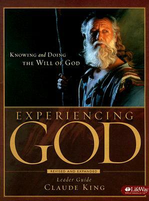 Experiencing God - Leader Guide: Knowing and Doing the Will of God by Claude V. King