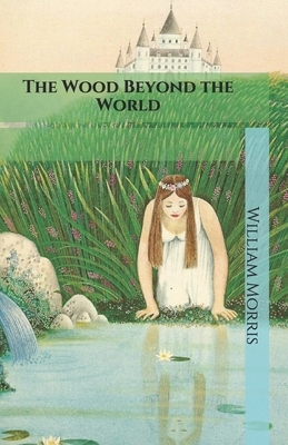 The Wood Beyond the World by William Morris