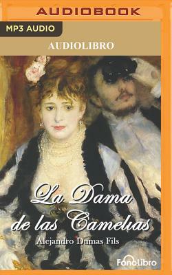 La Dama de Las Camelias (the Lady of the Camellias) by Alexandre Dumas Jr.