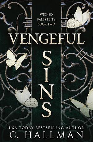 Vengeful Sins: A Dark Bully Romance by C. Hallman