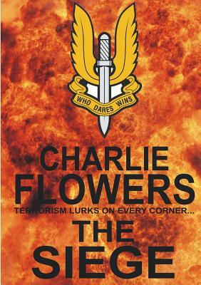 The Siege by Charlie Flowers