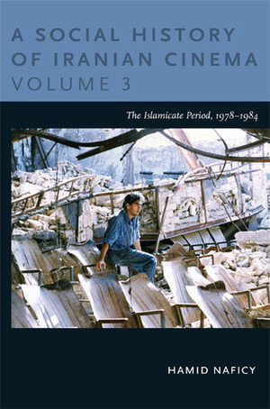 A Social History of Iranian Cinema, Volume 4: The Globalizing Era, 1984-2010 by Hamid Naficy