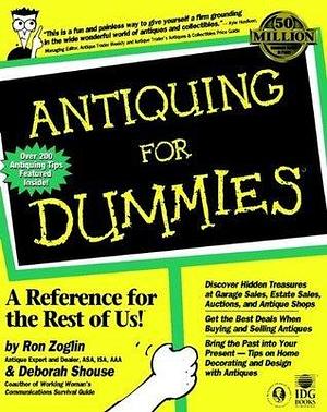 Antiquing For Dummies by Ron Zoglin, Ron Zoglin, Ron Zoglin