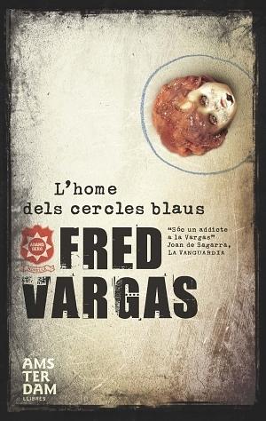 L'home dels cercles blaus by Fred Vargas, Fred Vargas