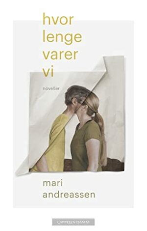 Hvor lenge varer vi by Mari Andreassen