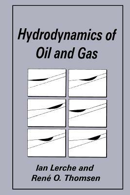 Hydrodynamics of Oil and Gas by R. O. Thomsen, Ian Lerche