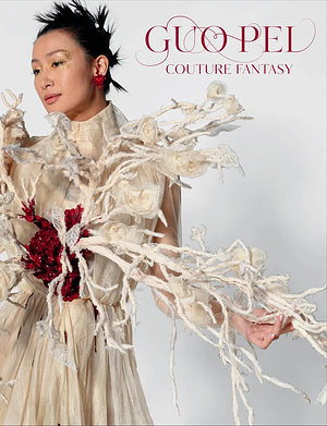 Guo Pei: Couture Fantasy by Jill D'Alessandro, Juanjuan Wu, Anna Grasskamp, Sally Yu Leung