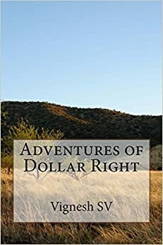 Adventures of Dollar Right by Vignesh SV