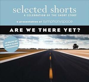 Selected Shorts: Are We There Yet? by Symphony Space