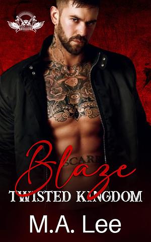 Blaze: Twisted Kingdom by M.A. Lee