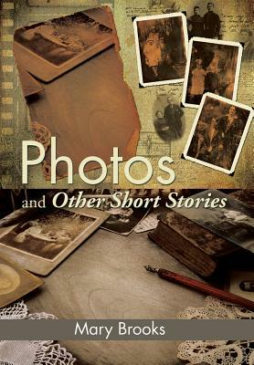 Photos and Other Short Stories by Mary Brooks