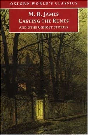 Casting the Runes and Other Ghost Stories by M.R. James, Michael Cox